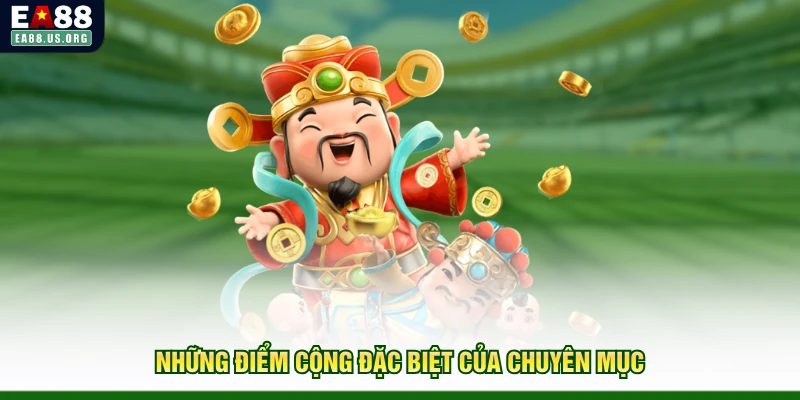 Những điểm cộng đặc biệt của chuyên mục